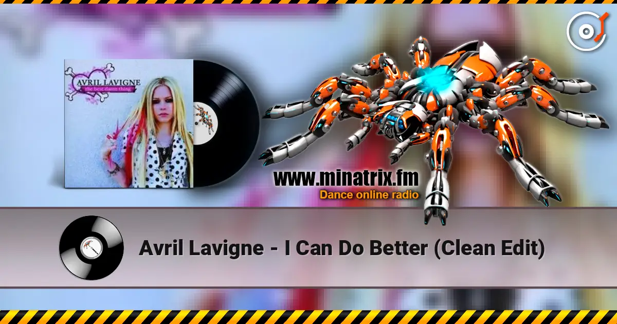 Avril Lavigne - I Can Do Better (Clean Edit) online in hoher Qualität hören | Minatrix.FM
