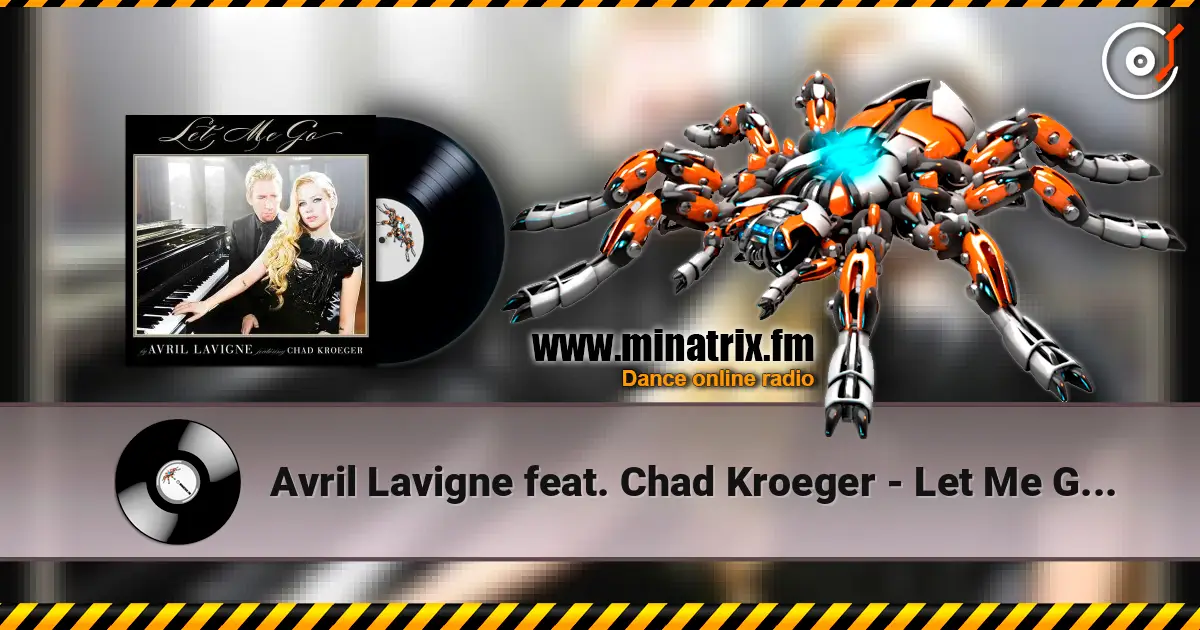 Avril Lavigne feat. Chad Kroeger - Let Me Go (Album Verson) слушать онлайн в высоком качестве | Minatrix.FM