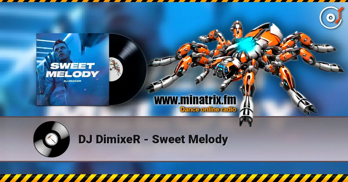 DJ DimixeR - Sweet Melody listen online in high quality | Minatrix.FM