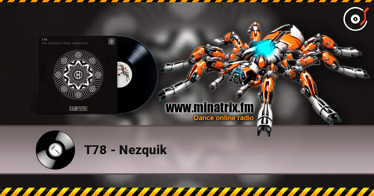 T78 - Nezquik online in hoher Qualität hören | Minatrix.FM