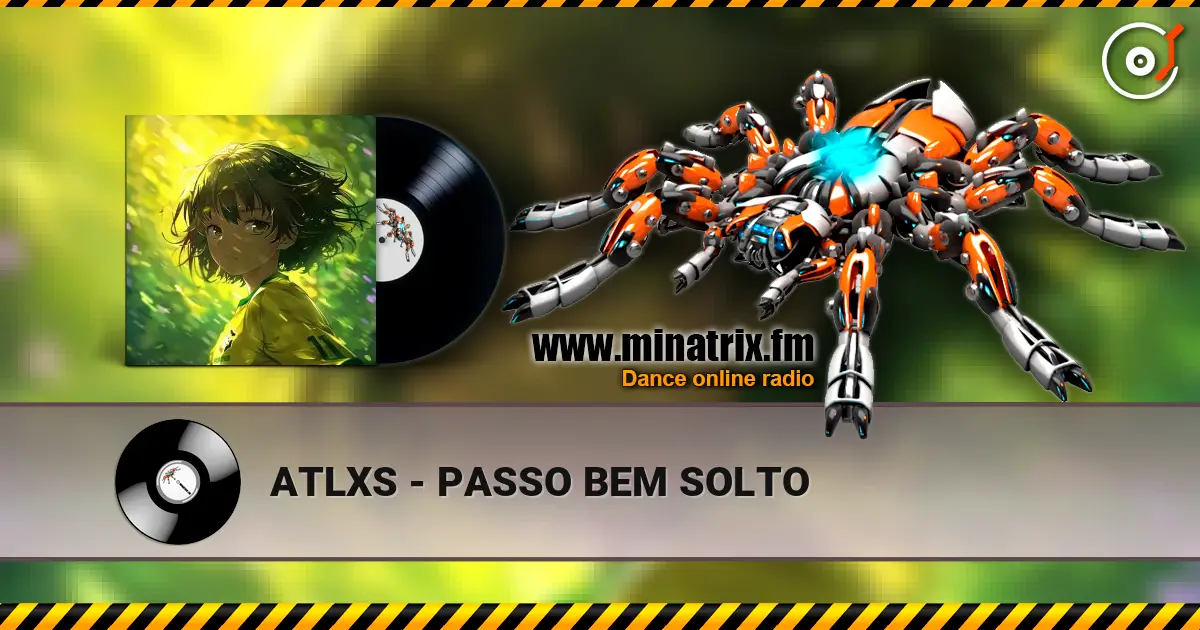 ATLXS - PASSO BEM SOLTO écouter en ligne en haute qualité | Minatrix.FM