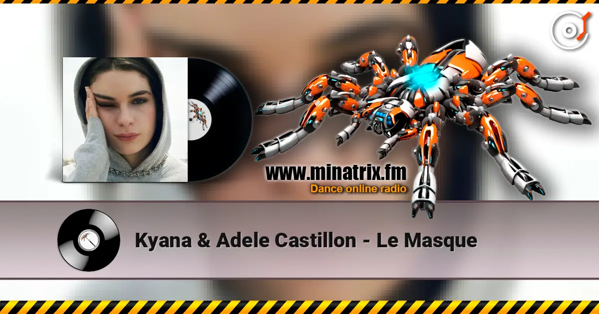 Kyana & Adele Castillon - Le Masque слушать онлайн в высоком качестве | Minatrix.FM