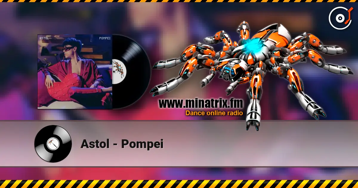 Astol - Pompei 在线收听高音质 | Minatrix.FM
