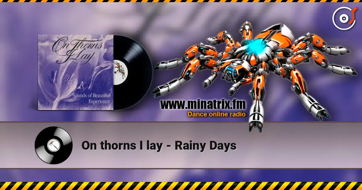 On thorns I lay - Rainy Days 在线收听高音质 | Minatrix.FM