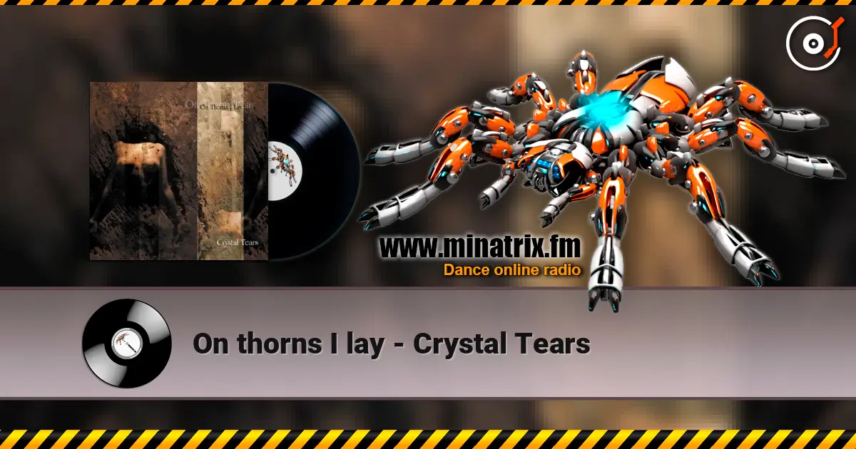 On thorns I lay - Crystal Tears écouter en ligne en haute qualité | Minatrix.FM