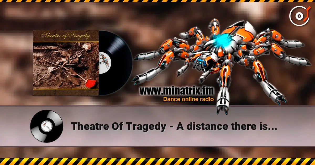Theatre Of Tragedy - A distance there is... слухати онлайн у високій якості | Minatrix.FM