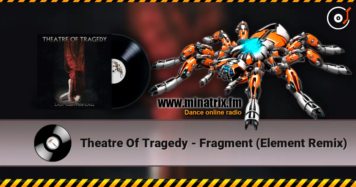 Theatre Of Tragedy - Fragment (Element Remix) слухати онлайн у високій якості | Minatrix.FM