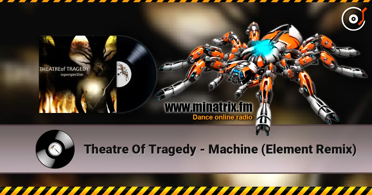Theatre Of Tragedy - Machine (Element Remix) слухати онлайн у високій якості | Minatrix.FM