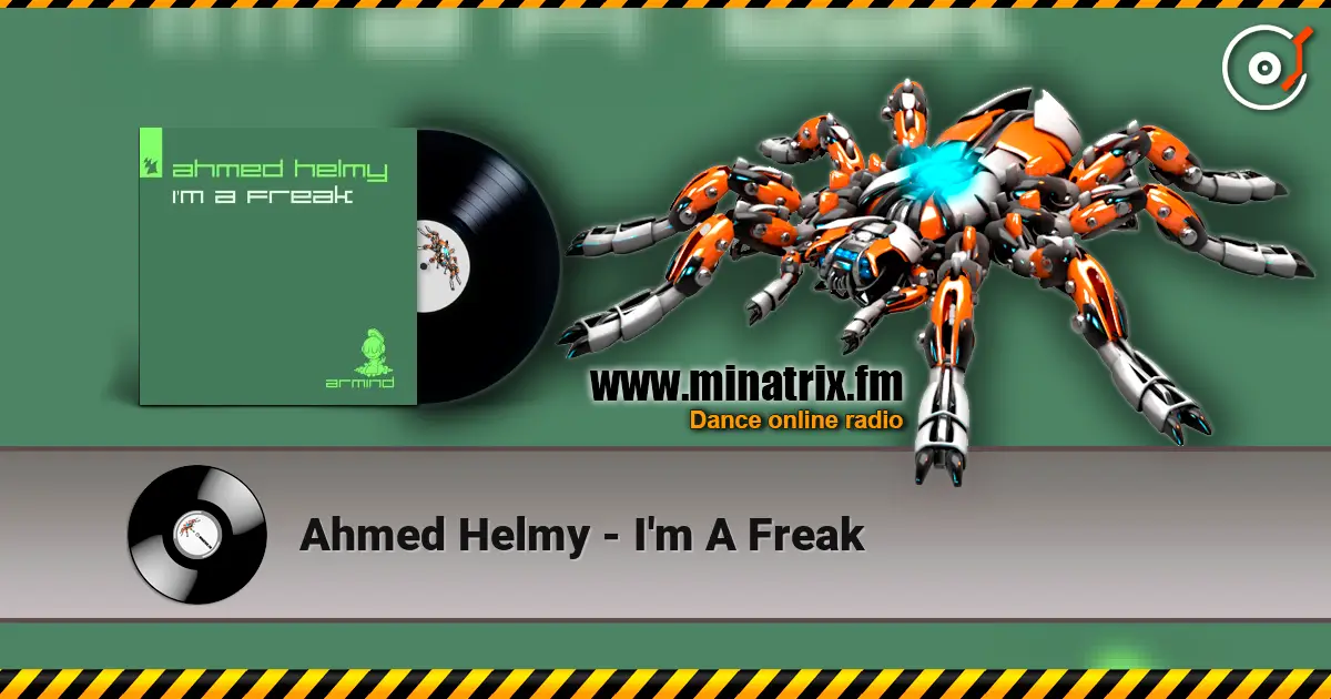 Ahmed Helmy - I'm A Freak слушать онлайн в высоком качестве | Minatrix.FM