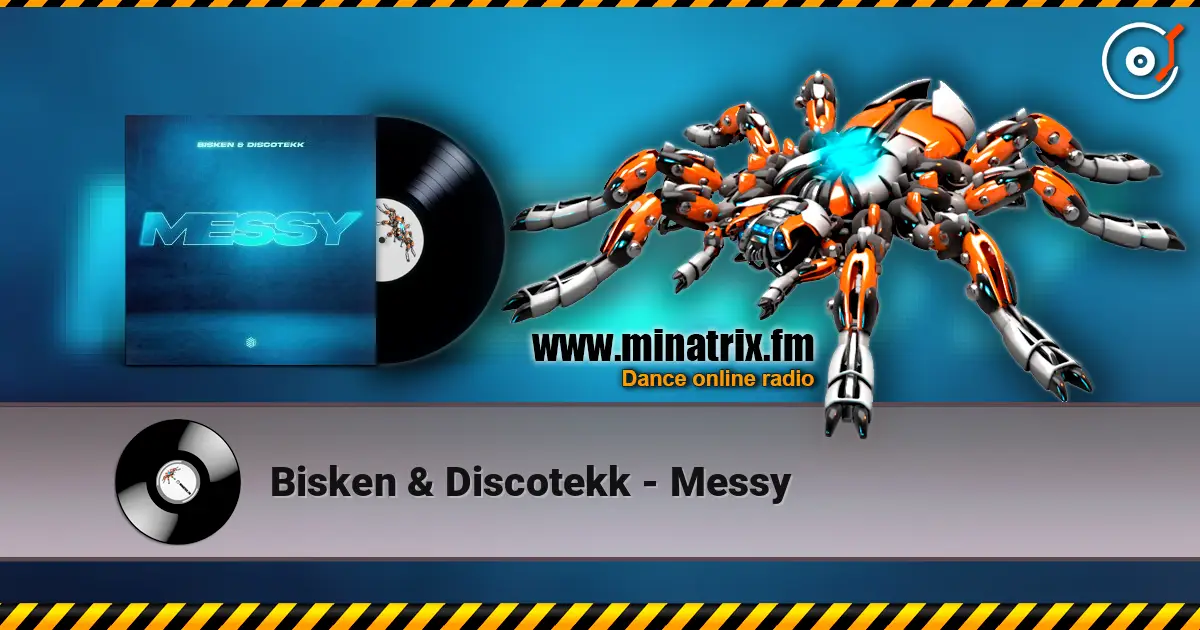 Bisken & Discotekk - Messy online in hoher Qualität hören | Minatrix.FM