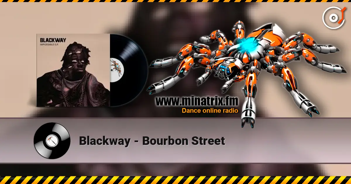 Blackway - Bourbon Street слушать онлайн в высоком качестве | Minatrix.FM