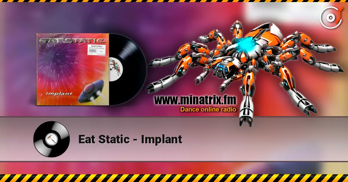 Eat Static - Implant online in hoher Qualität hören | Minatrix.FM
