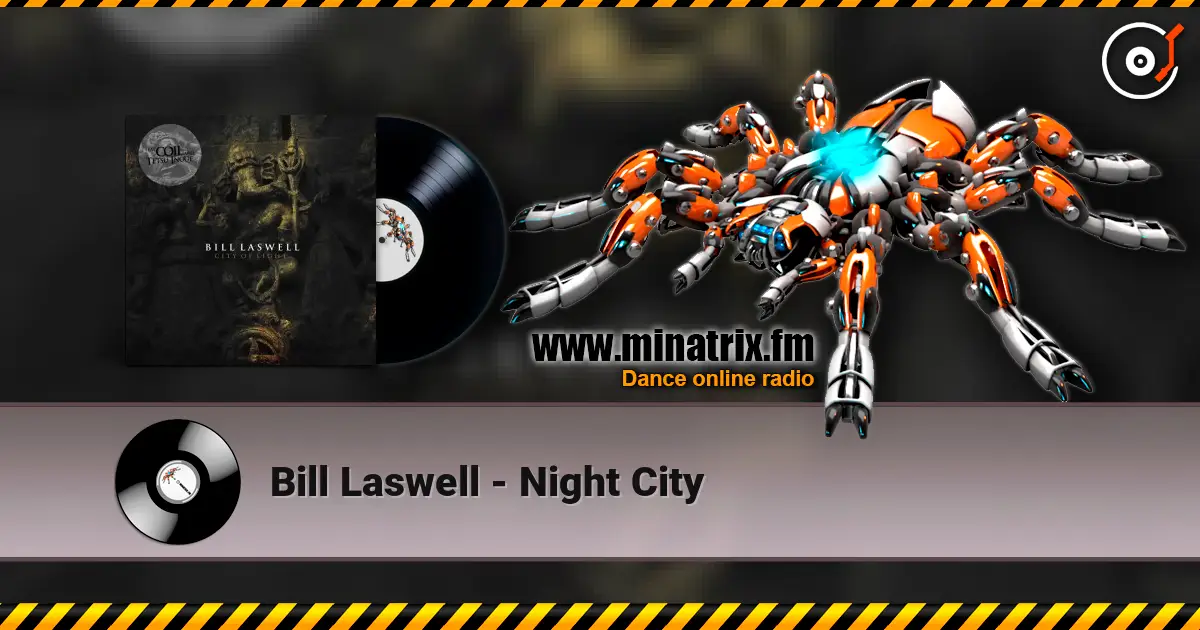 Bill Laswell - Night City online in hoher Qualität hören | Minatrix.FM