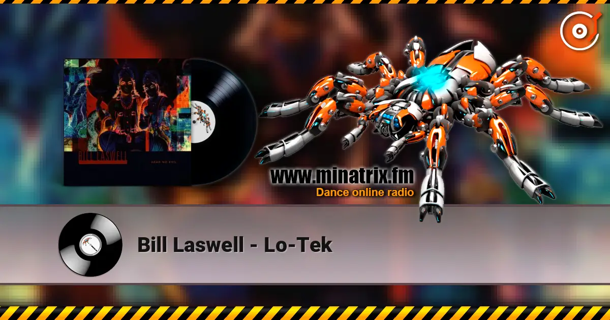 Bill Laswell - Lo-Tek online in hoher Qualität hören | Minatrix.FM