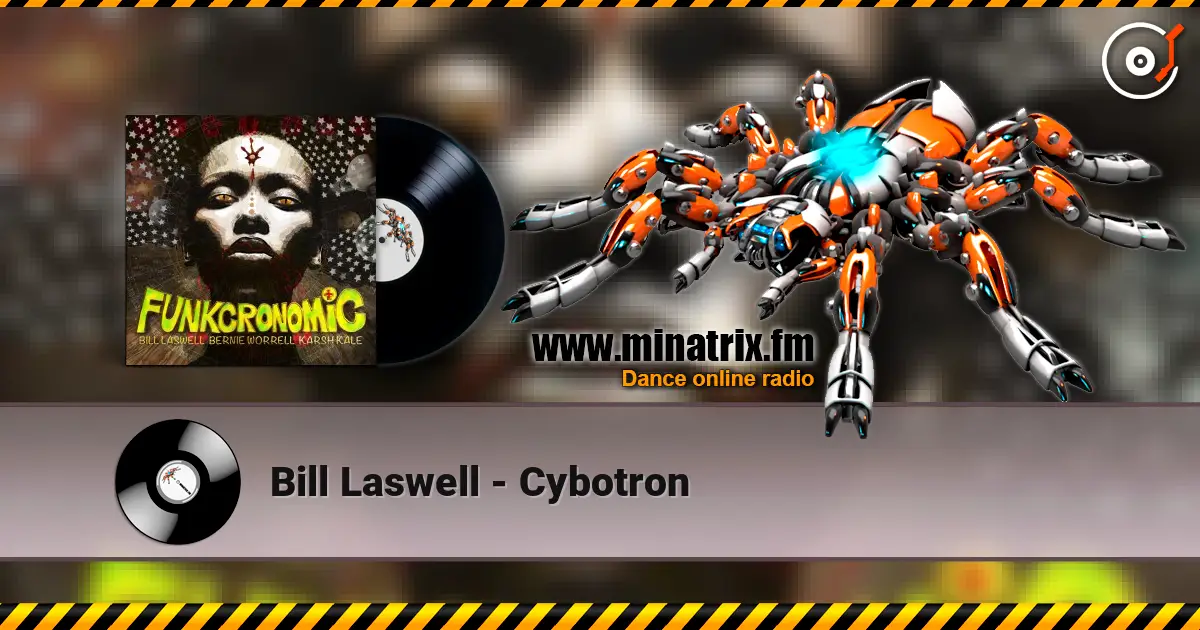 Bill Laswell - Cybotron online in hoher Qualität hören | Minatrix.FM