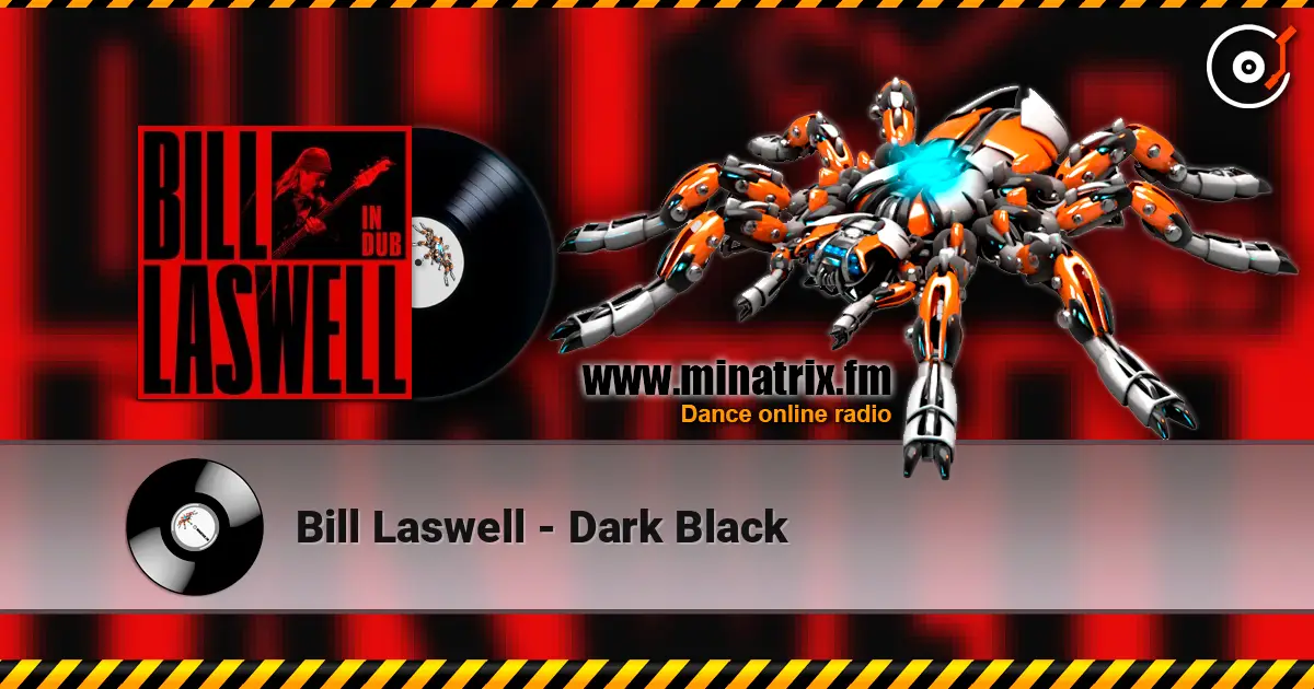 Bill Laswell - Dark Black слушать онлайн в высоком качестве | Minatrix.FM