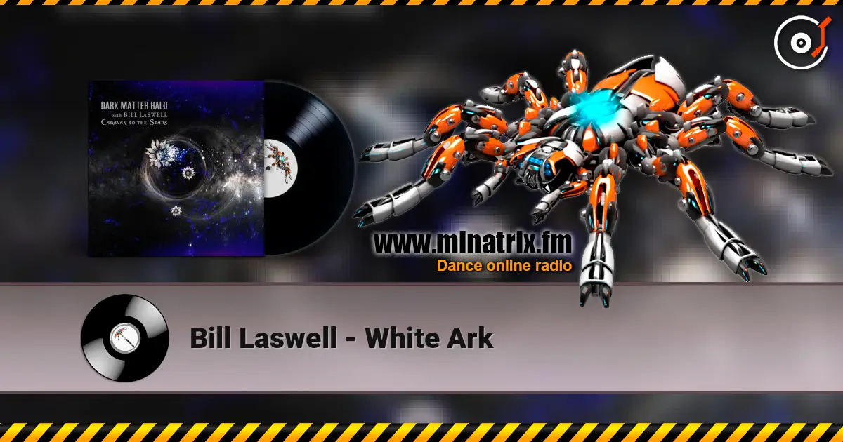 Bill Laswell - White Ark слушать онлайн в высоком качестве | Minatrix.FM