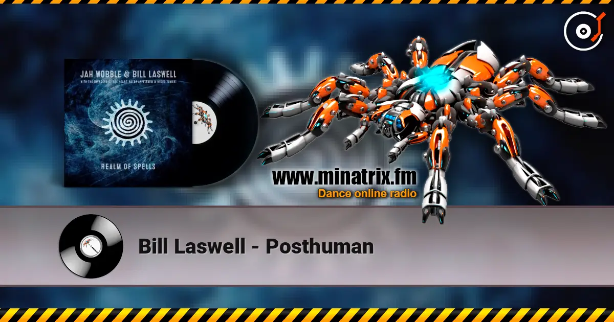Bill Laswell - Posthuman слушать онлайн в высоком качестве | Minatrix.FM