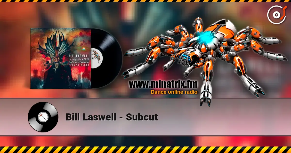 Bill Laswell - Subcut слушать онлайн в высоком качестве | Minatrix.FM