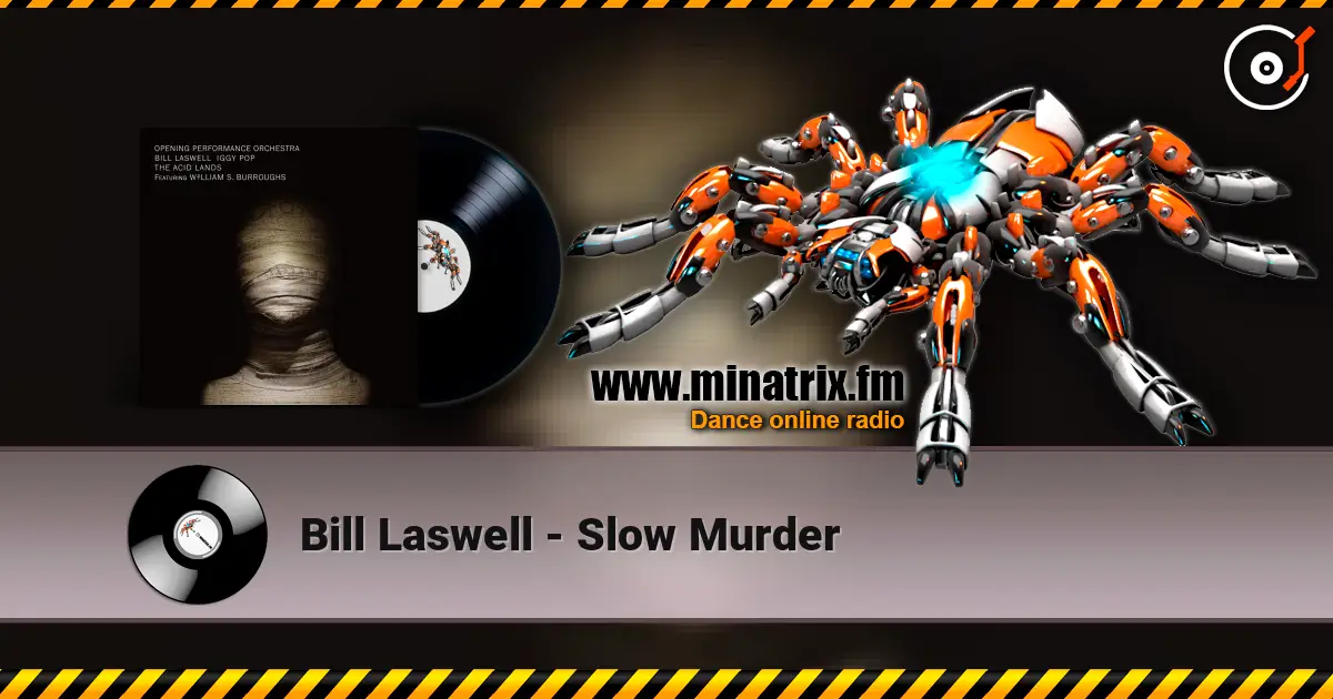Bill Laswell - Slow Murder слушать онлайн в высоком качестве | Minatrix.FM