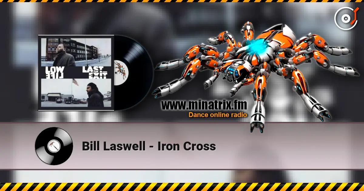 Bill Laswell - Iron Cross слушать онлайн в высоком качестве | Minatrix.FM