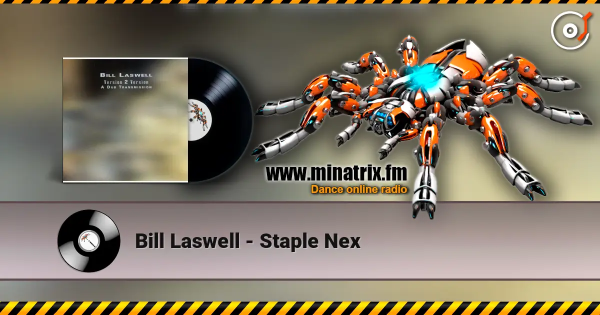 Bill Laswell - Staple Nex слушать онлайн в высоком качестве | Minatrix.FM