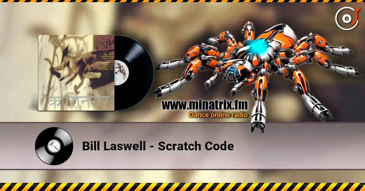 Bill Laswell - Scratch Code слушать онлайн в высоком качестве | Minatrix.FM