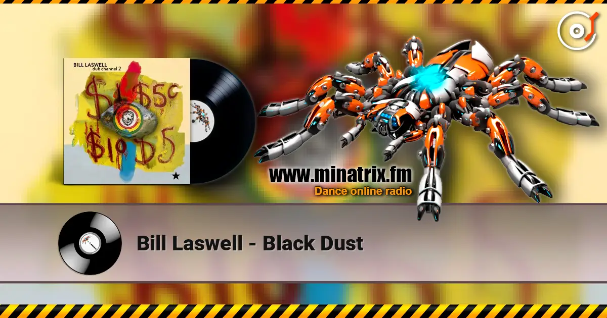Bill Laswell - Black Dust слушать онлайн в высоком качестве | Minatrix.FM