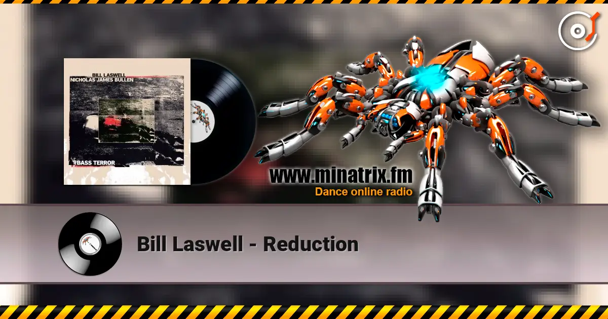 Bill Laswell - Reduction escuchar en línea en alta calidad | Minatrix.FM