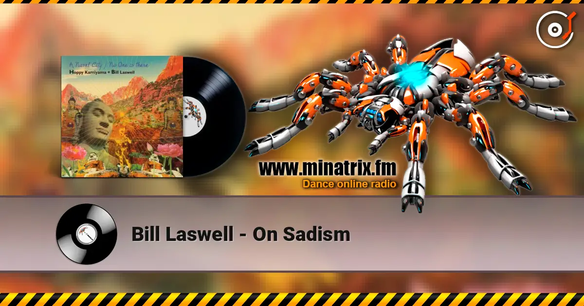 Bill Laswell - On Sadism écouter en ligne en haute qualité | Minatrix.FM