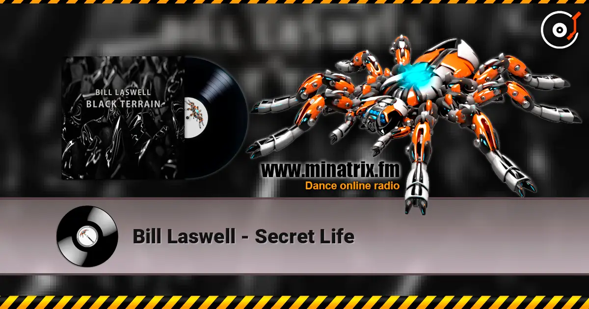 Bill Laswell - Secret Life слушать онлайн в высоком качестве | Minatrix.FM