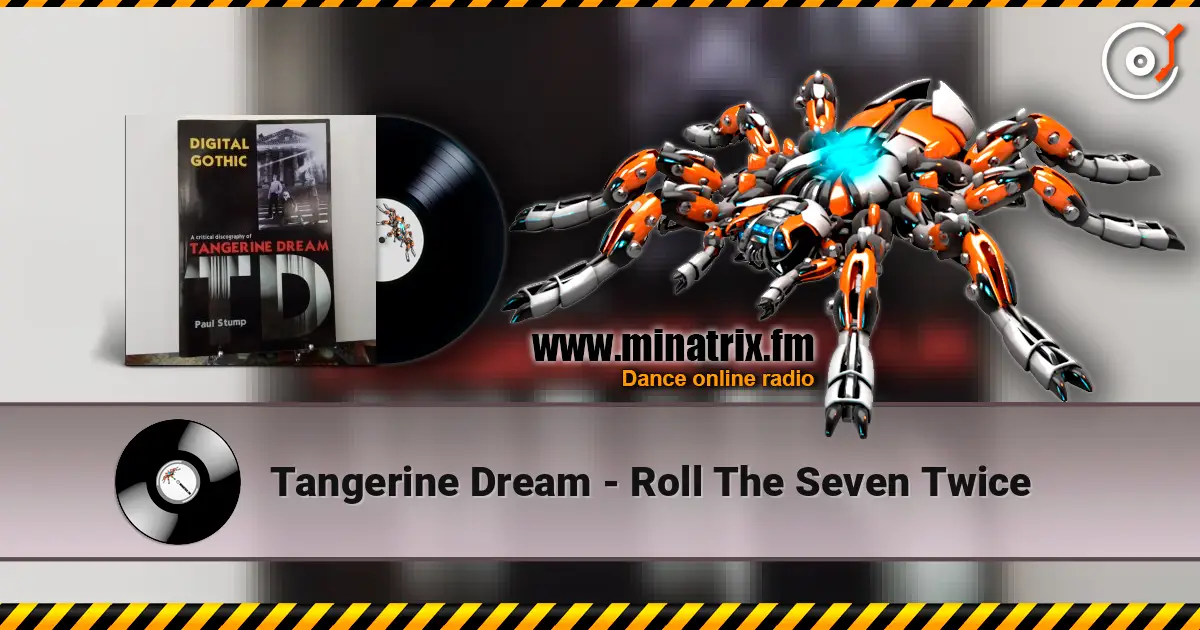Tangerine Dream - Roll The Seven Twice écouter en ligne en haute qualité | Minatrix.FM