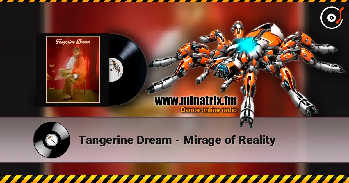 Tangerine Dream - Mirage of Reality слушать онлайн в высоком качестве | Minatrix.FM