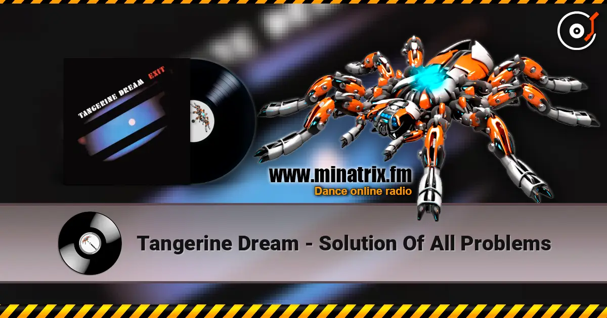 Tangerine Dream - Solution Of All Problems слушать онлайн в высоком качестве | Minatrix.FM
