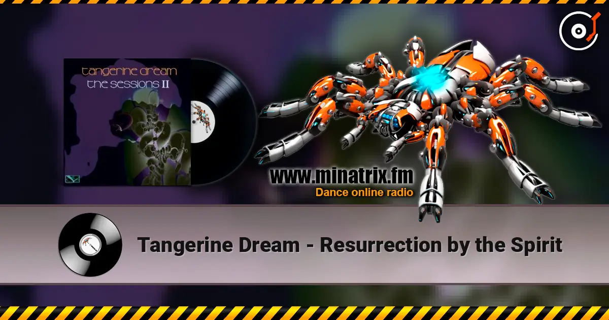 Tangerine Dream - Resurrection by the Spirit слушать онлайн в высоком качестве | Minatrix.FM