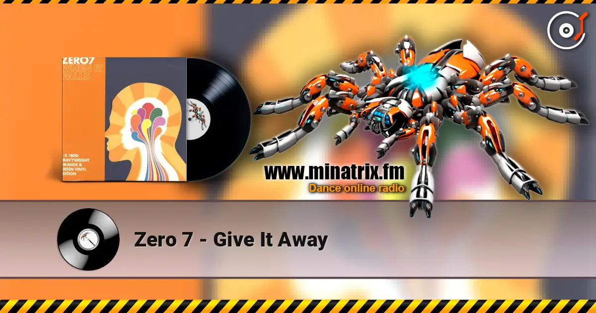 Zero 7 - Give It Away слушать онлайн в высоком качестве | Minatrix.FM