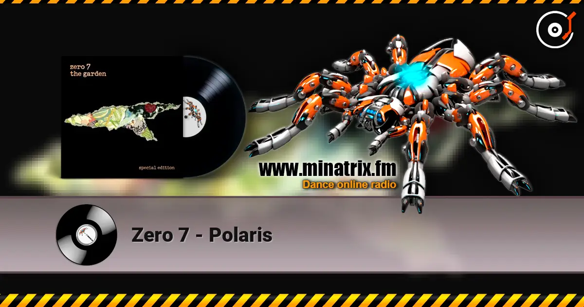 Zero 7 - Polaris 在线收听高音质 | Minatrix.FM