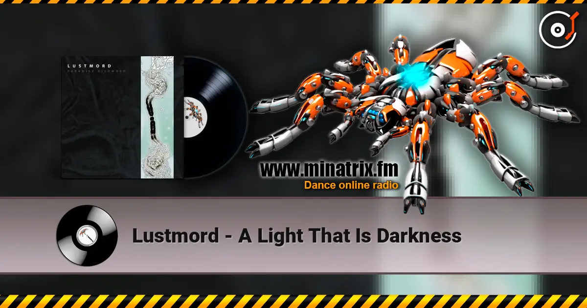 Lustmord - A Light That Is Darkness 在线收听高音质 | Minatrix.FM