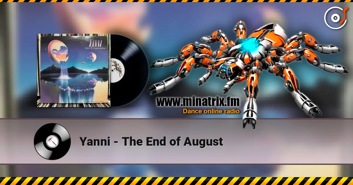 Yanni - The End of August online in hoher Qualität hören | Minatrix.FM