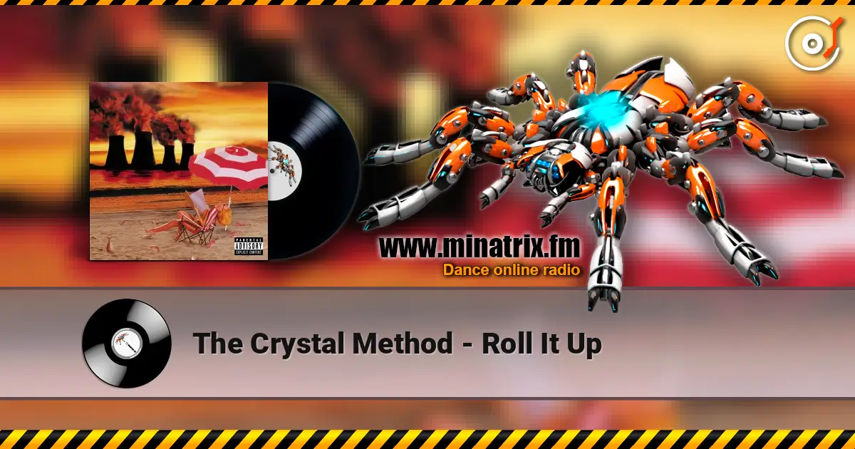 The Crystal Method - Roll It Up escuchar en línea en alta calidad | Minatrix.FM