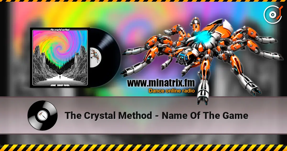 The Crystal Method - Name Of The Game online in hoher Qualität hören | Minatrix.FM