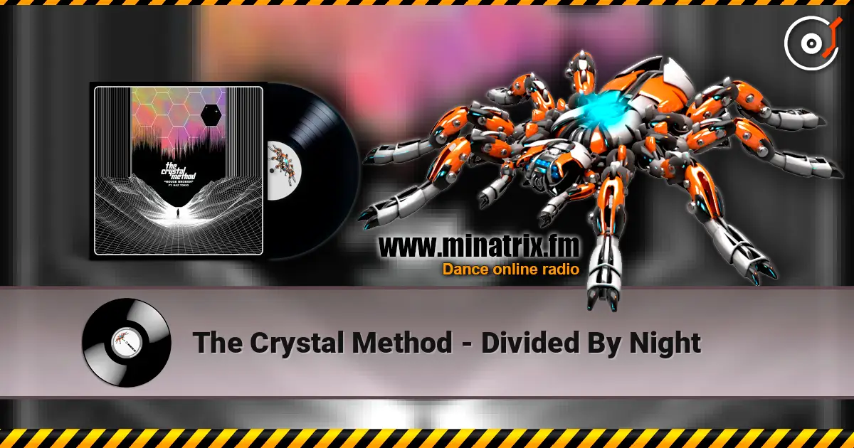 The Crystal Method - Divided By Night слушать онлайн в высоком качестве | Minatrix.FM