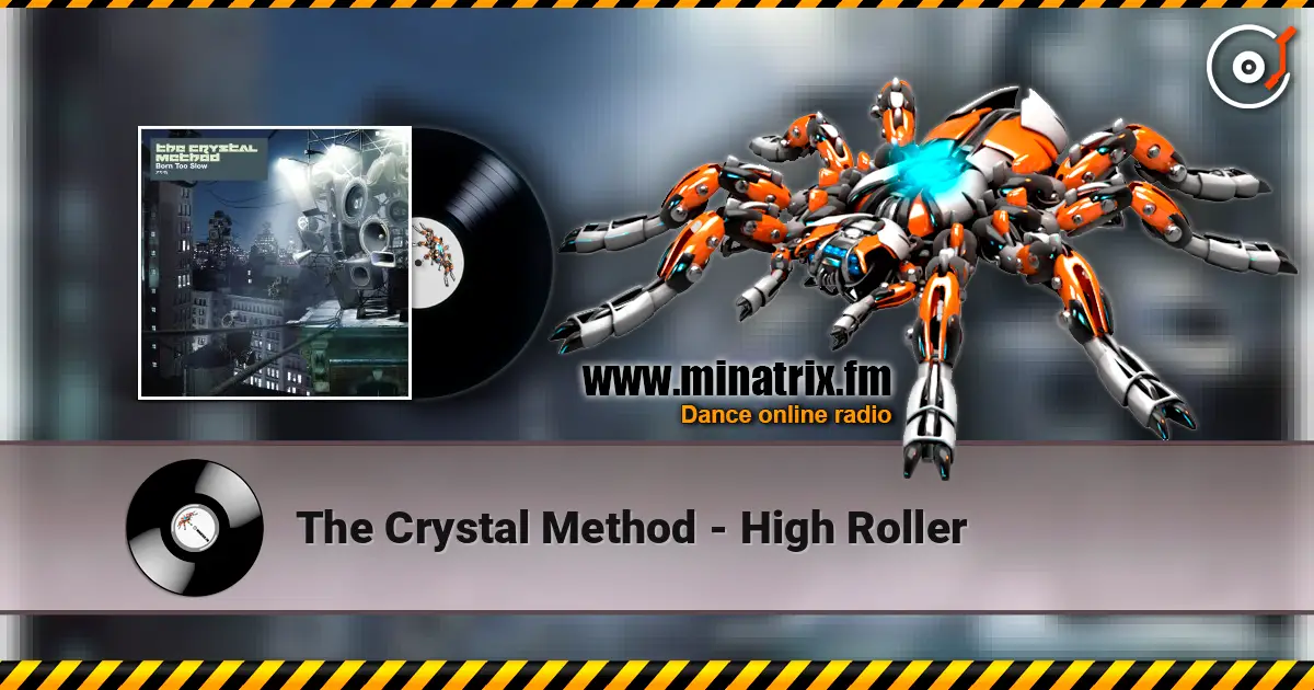 The Crystal Method - High Roller online in hoher Qualität hören | Minatrix.FM