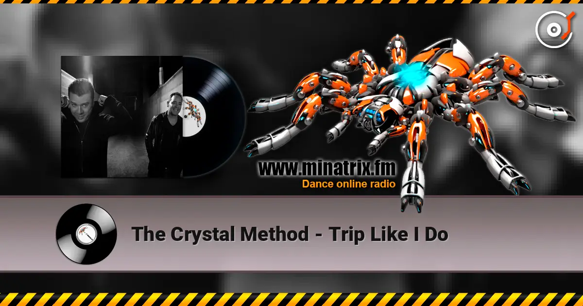 The Crystal Method - Trip Like I Do слушать онлайн в высоком качестве | Minatrix.FM