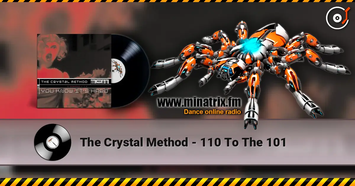 The Crystal Method - 110 To The 101 escuchar en línea en alta calidad | Minatrix.FM