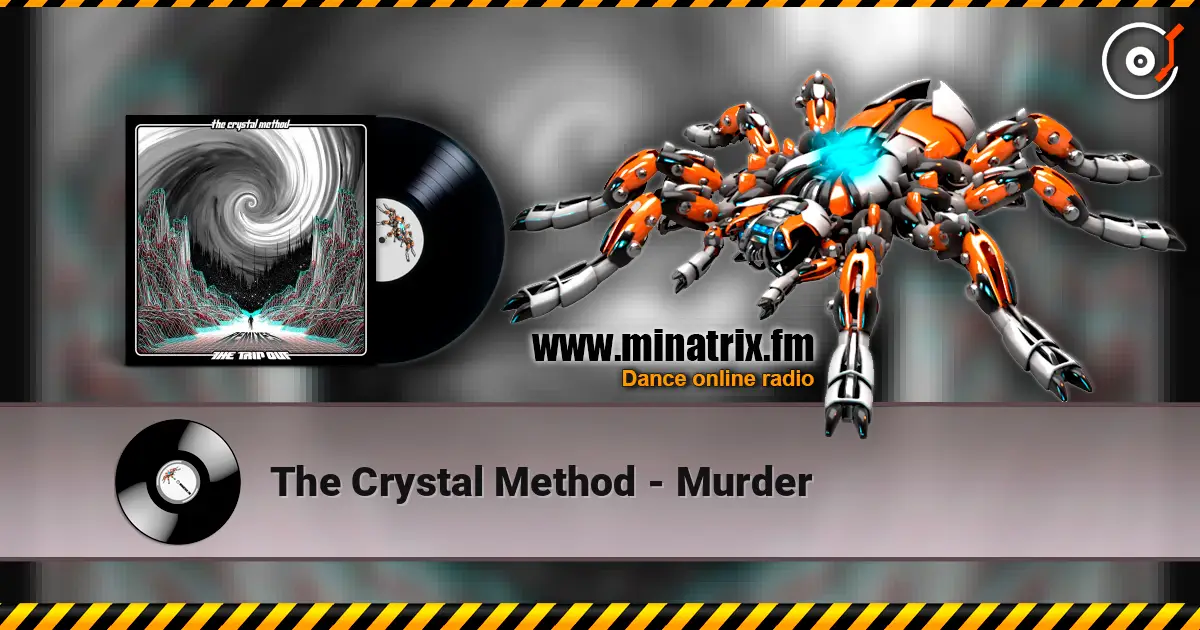 The Crystal Method - Murder слушать онлайн в высоком качестве | Minatrix.FM