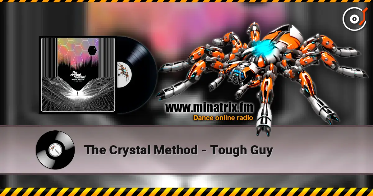 The Crystal Method - Tough Guy слушать онлайн в высоком качестве | Minatrix.FM