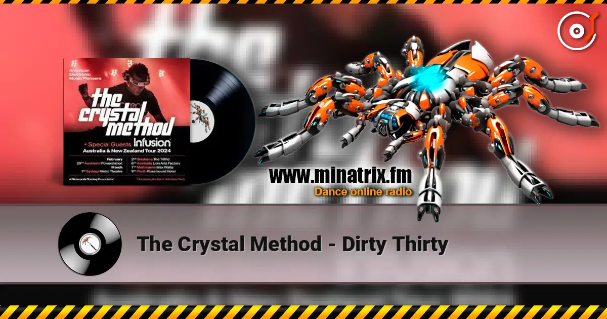 The Crystal Method - Dirty Thirty écouter en ligne en haute qualité | Minatrix.FM