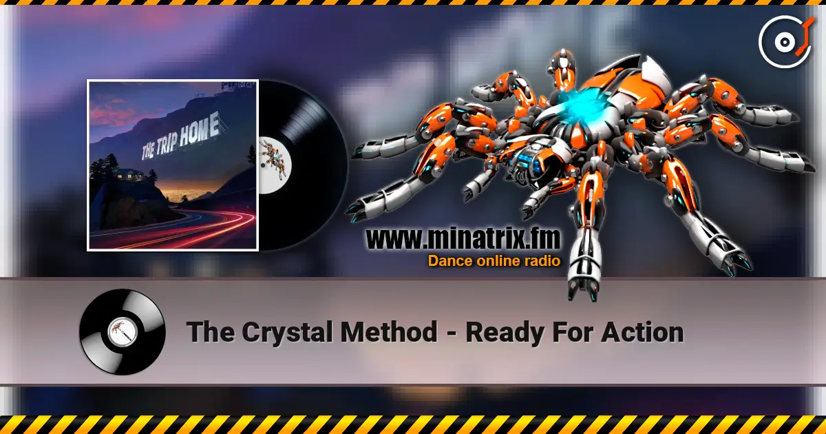 The Crystal Method - Ready For Action écouter en ligne en haute qualité | Minatrix.FM