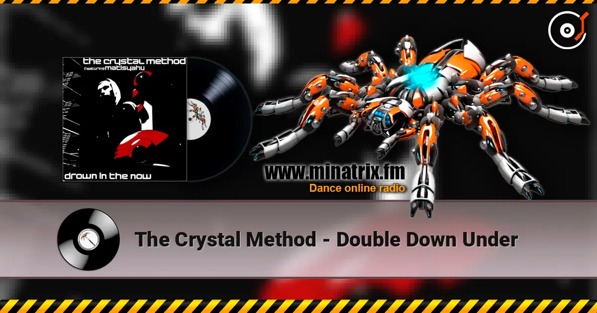 The Crystal Method - Double Down Under écouter en ligne en haute qualité | Minatrix.FM